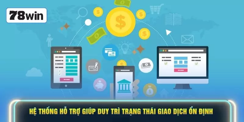 Hệ thống hỗ trợ giúp duy trì trạng thái giao dịch ổn định