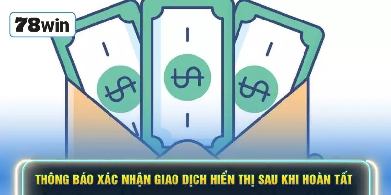 Thông báo xác nhận giao dịch hiển thị sau khi hoàn tất